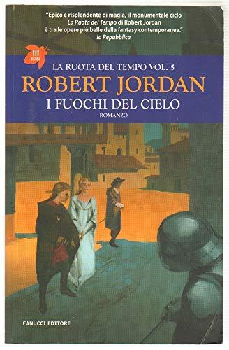 I Fuochi del Cielo - La Ruota del Tempo Vol. 5