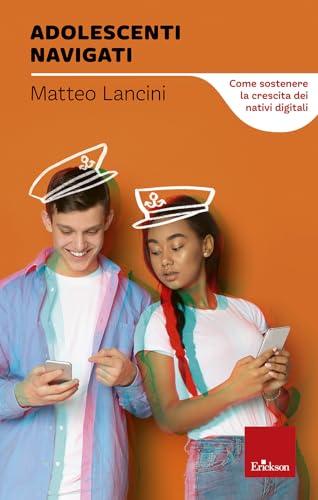 Adolescenti navigati: Come sostenere la crescita dei nativi digitali