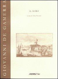 Il Moro - Spartito d'Opera di Giovanni De Gamerra