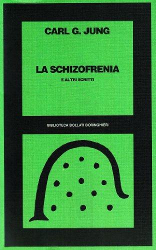 La schizofrenia e altri scritti - Carl Gustav Jung