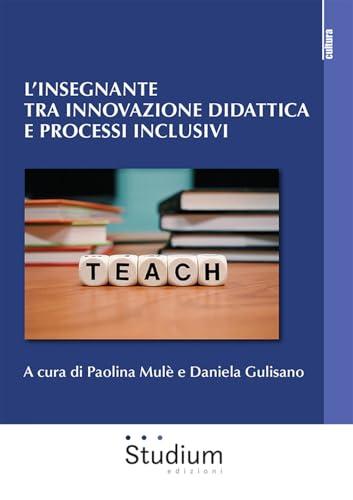 L'insegnante tra innovazione didattica e processi inclusivi