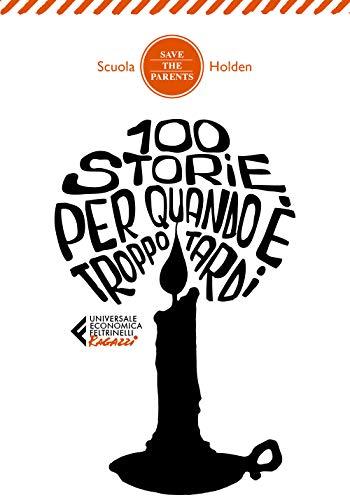 100 storie per quando è troppo tardi - Feltrinelli