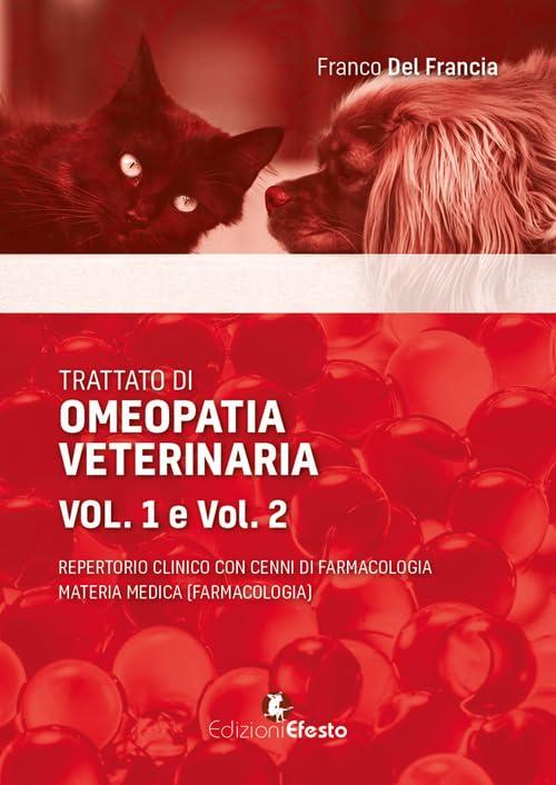 Trattato di omeopatia veterinaria. Repertorio clinico con cenni di farmacologia. Materia medica