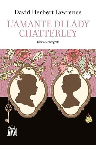 L'amante di Lady Chatterley. Edizione integrale