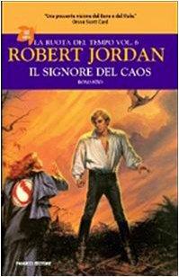 Il Signore del Caos (La Ruota del Tempo Vol. 6)