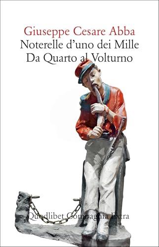 Noterelle d'uno dei Mille. Da Quarto al Volturno