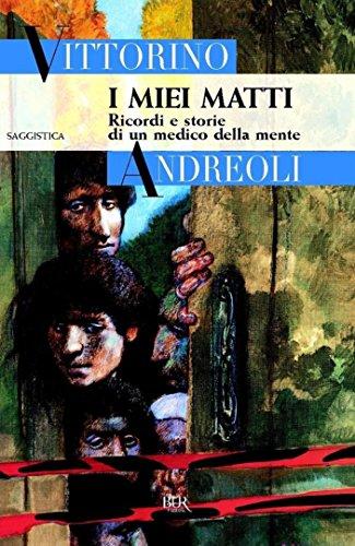 I miei matti: Ricordi e storie di un medico della mente (BUR SAGGI)