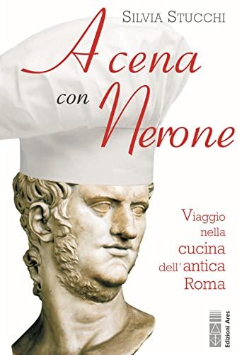 A cena con Nerone: Viaggio nella cucina dell'antica Roma