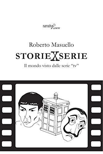Storie x serie. Il mondo visto dalle serie «tv»