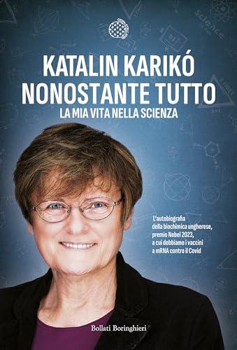 Nonostante tutto: La mia vita nella scienza