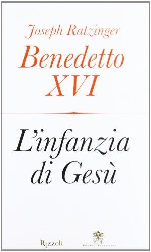 L'infanzia di Gesù - Benedetto XVI