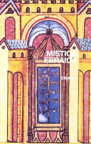 Mistica ebraica. Testi della tradizione segreta del giudaismo dal III al XVIII secolo