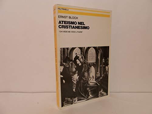 Ateismo nel Cristianesimo. Per la religione dell'Esodo e del Regno. «Chi vede me vede il Padre»