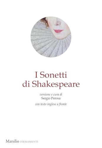 I Sonetti di Shakespeare. Testo inglese a fronte