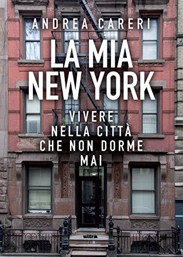 La mia New York: Vivere nella città che non dorme mai