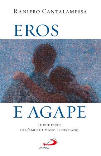 Eros e agape. Le due facce dell'amore umano e cristiano