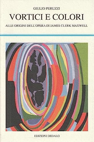 Vortici e colori alle origini dell'opera di James Clerk Maxwell