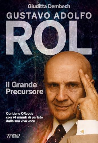 Gustavo Rol. Il grande precursore