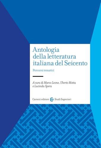 Antologia della letteratura italiana del Seicento. Percorsi tematici