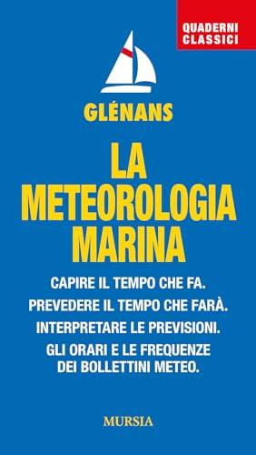La meteorologia marina: Guida pratica per capire e prevedere il tempo in mare