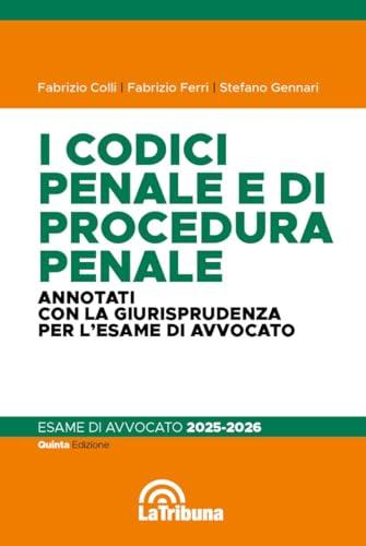 I codici penale e di procedura penale. Annotati con la giurisprudenza per l'esame di avvocato 2025-2026