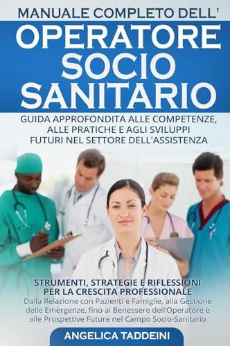 Manuale completo dell'operatore socio-sanitario