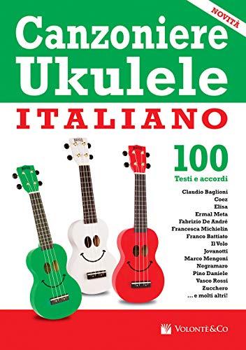 Canzoniere Ukulele Italiano: 100 Testi e Accordi