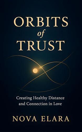 Orbits of Trust: Creare una sana distanza e connessione in amore