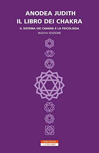 Il libro dei chakra: il sistema dei chakra e la psicologia