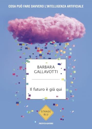 Il futuro è già qui. Cosa può fare davvero l'intelligenza artificiale
