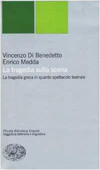 La tragedia sulla scena: La tragedia greca in quanto spettacolo teatrale