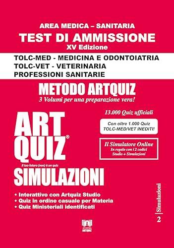 Artquiz Simulazioni. XV Edizione A.A. 2024-25. Test di ammissione per Medicina, Odontoiatria, Veterinaria e Professioni Sanitarie. Area medica-sanitaria