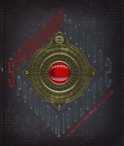 Spyologia. Il grande libro dello spionaggio. Ediz. a colori