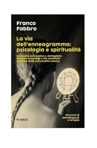 La via dell'enneagramma: psicologia e spiritualità