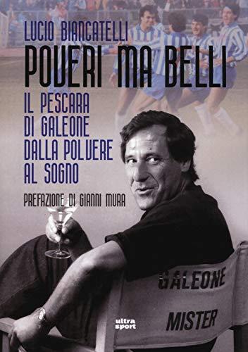 Poveri ma belli: Il Pescara di Galeone dalla polvere al sogno