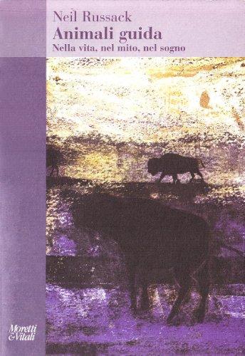 Animali guida. Nella vita, nel mito, nel sogno