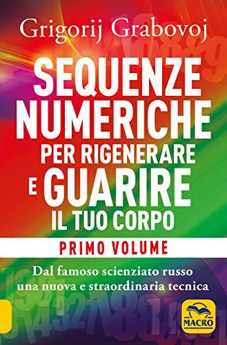 Sequenze numeriche per rigenerare e guarire il tuo corpo - Tomo 3