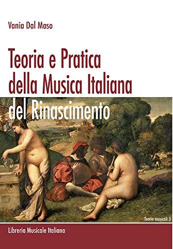 Teoria e pratica della musica italiana del Rinascimento