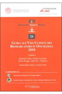 Guida all'uso clinico dei biomarcatori in oncologia 2010