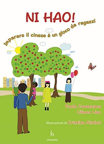 Ni hao! Imparare il cinese è un gioco da ragazzi. Edizione bilingue