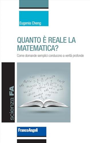 Quanto è reale la matematica? Come domande semplici conducono a verità profonde