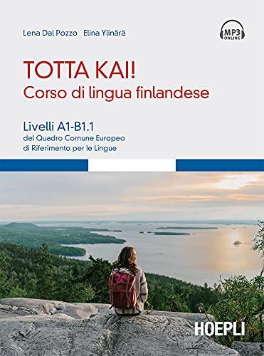 Totta kai! Corso di lingua finlandese: Livelli A1-B1.1