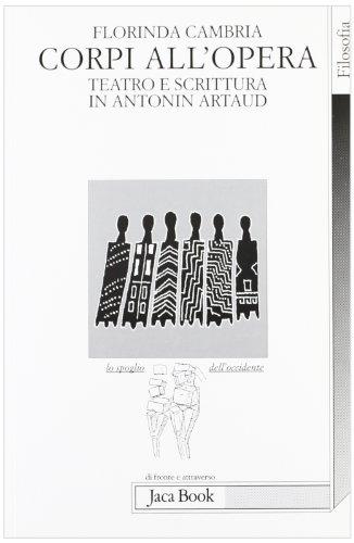 Corpi all'opera teatro e scrittura in Antonin Artaud