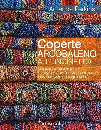 Coperte Arcobaleno all'Uncinetto: Guida alla Creazione di Splendide Coperte Multicolori