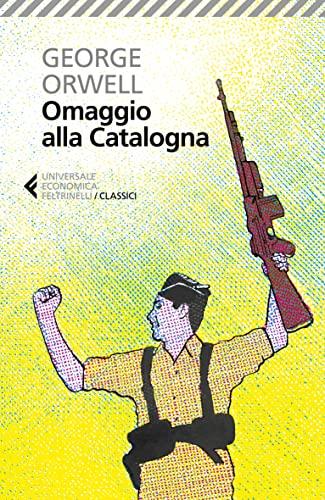 Omaggio alla Catalogna - George Orwell - Feltrinelli