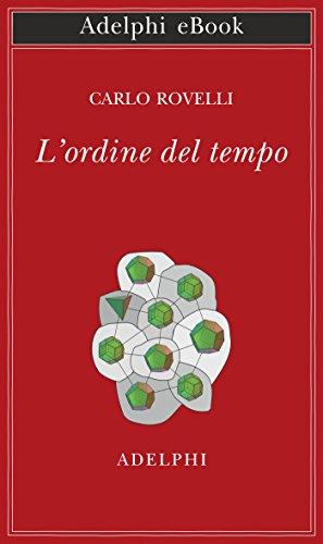 L'ordine del tempo (Opere di Carlo Rovelli Vol. 2)