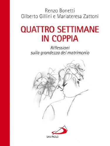 Quattro settimane in coppia. Riflessioni sulla grandezza del matrimonio