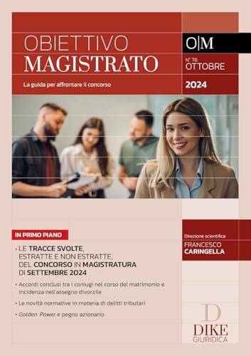 Obiettivo magistrato. La guida per affrontare il concorso. Ottobre (2024) (Vol. 78)