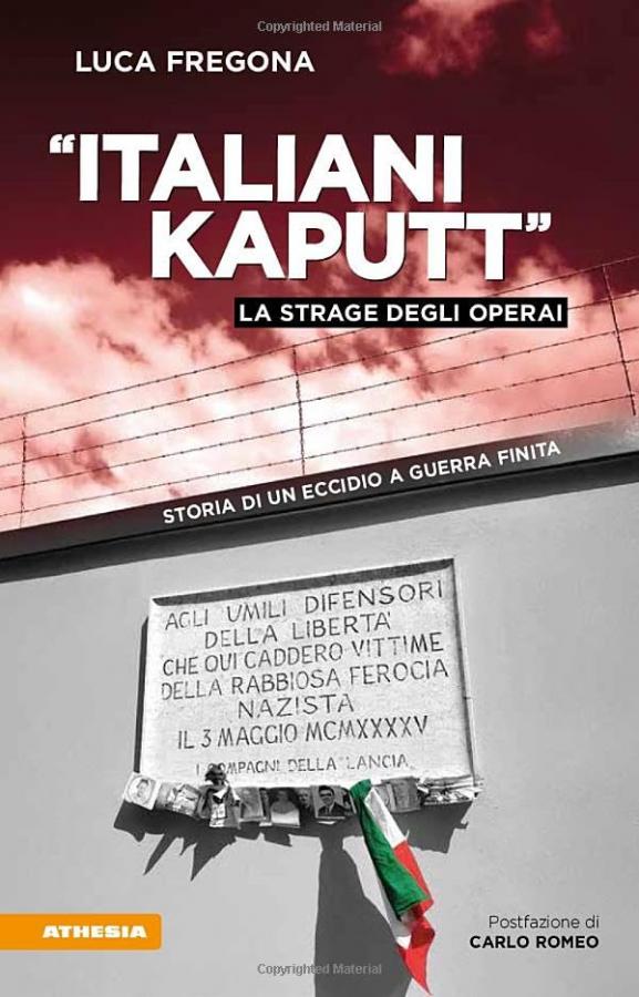 «Italiani kaputt». La strage degli operai. Storia di un eccidio a guerra finita