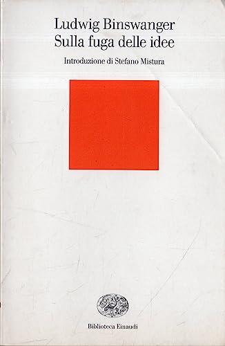 Sulla fuga delle idee - Ludwig Binswanger